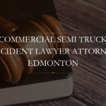 Commercial Semi Truck Accident lawyer Attorny Edmonton